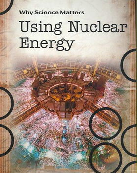Using Nuclear Energynuclear 