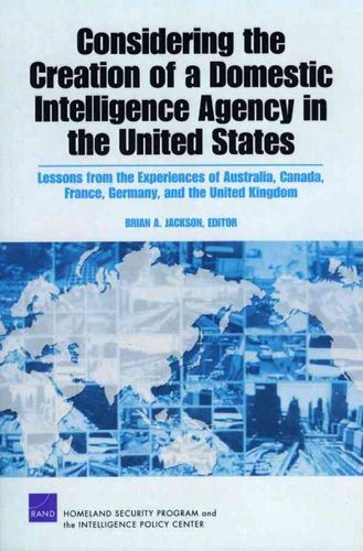 Considering the Creation of a Domestic Intelligence Agency in the United  Statesconsidering 
