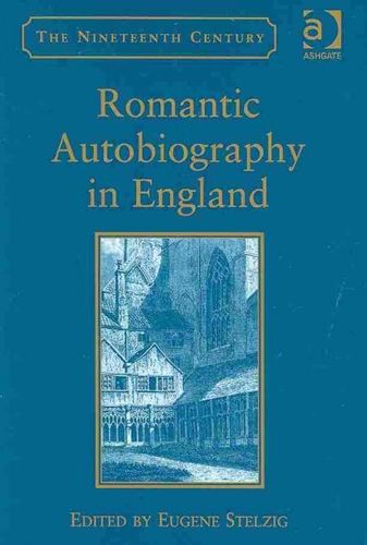 Romantic Autobiography in Englandromantic 