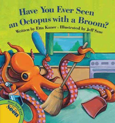 Have You Ever Seen an Octopus with a Broom?seen 