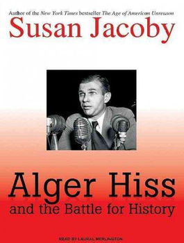 Alger Hiss and the Battle for Historyalger 