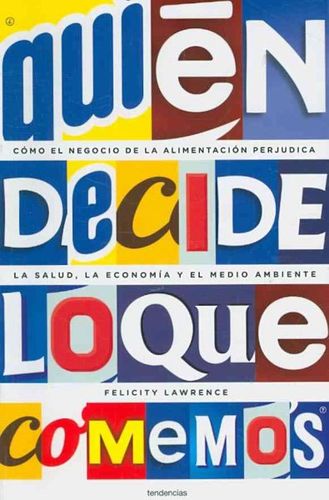 Quien decide lo que comemos/ Eat Your Heart Outquien 