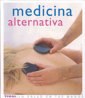 Medicina alternativa/ The Complete Family Guide to Alternative Medicinemedicina 