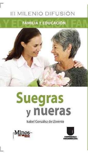 Suegra y nueras/ Mother And Daughter In-Lawsuegra 