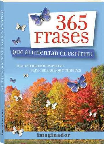 365 frases que alimentan el espiritu/ 365 Phrases That Feed the Soulfrases 