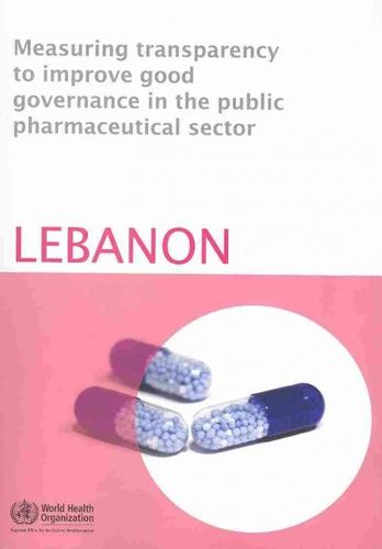 Measuring Transparency to Improve Good Governance in the Public Pharmaceutical Sectortransparency 