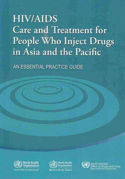 HIV/AIDS Care and Treatment for People Who Inject Drugs in Asia and the Pacifichiv 