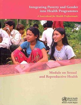 Integrating Poverty and Gender into Health Programmes, a Sourcebook for Health Professionalsintegrating 
