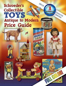 Schroeder's Collectible Toys, Antique to Modern Price Guideschroeder 