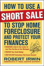 How to Use a Short Sale to Stop Home Foreclosure and Protect Your Financesshort 