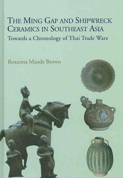The Ming Gap and Shipwreck Ceramics in Southeast Asiaming 