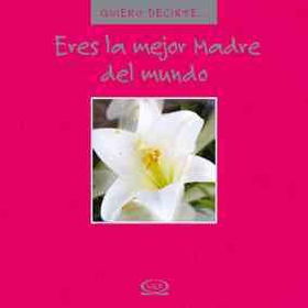 Eres la mejor madre del mundo/ You Are The Best Mother in the Worlderes 
