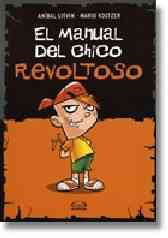 El Manual Del Chico Revoltoso/ The Manual Of The Naughty Boymanual 