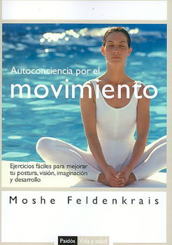 Autoconciencia por el movimiento/ Awareness Through Movementautoconciencia 
