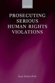 Prosecuting Serious Human Rights Violationsprosecuting 