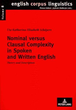 Nominal Versus Clausal Complexity in Spoken and Written Englishnominal 