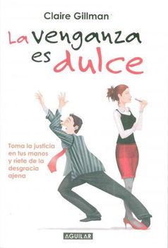 La venganza es dulce/ Revenge is Sweetvenganza 