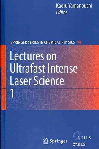 Lectures On Ultrafast-Intense Laser Sciencelectures 