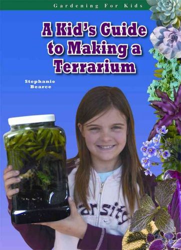 A Kid's Guide to Making a Terrariumkid 