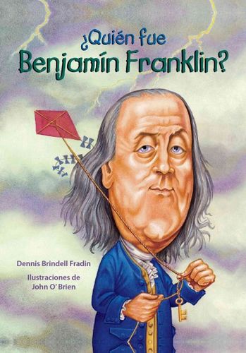 Quien fue Benjamin Franklin?/ Who Was Ben Franklin?quien 