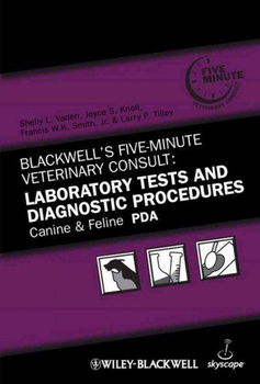 Blackwell's Five-Minute Veterinary Consult: Laboratory Tests and Diagnostic Proceduresblackwell 