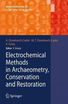Electrochemical Methods in Archaeometry, Conservation and Restorationelectrochemical 