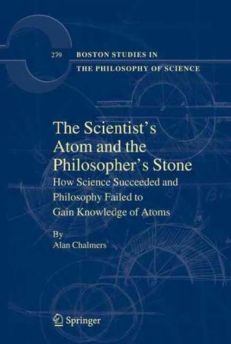 The Scientists' Atom and the Philosophers Stonescientists 