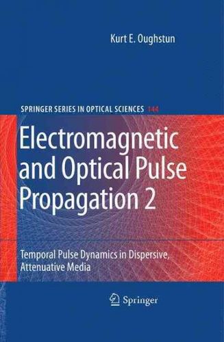 Electromagnetic and Optical Pulse Propagation 2electromagnetic 