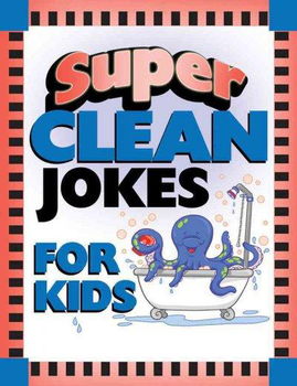 Super Clean Jokes for Kidssuper 