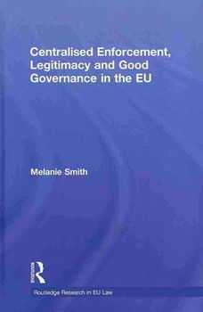Centralized Enforcement, Legitimacy and Good Governance in the EUcentralized 