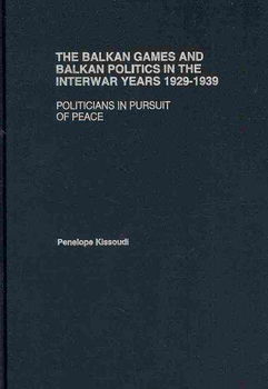 The Balkan Games and Balkan Politics in the Interwar Years 1929-1939balkan 