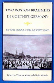 Two Boston Brahmins in Goethe's Germanytwo 