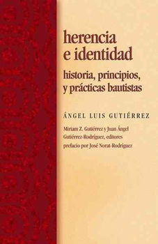 Herencia e Identidad / Inheritance and Baptists Identityherencia 
