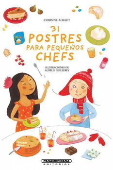 31 postres para pequenos chefs/ 31 Desserts for Little Chefspostres 