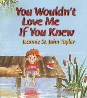 You Wouldn't Love Me If You Knewwouldn 