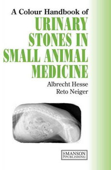 A Colour Handbook of Urinary Stones in Small Animal Medicinecolour 