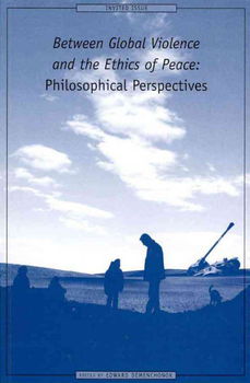 Between Global Violence and the Ethics of Peacebetween 