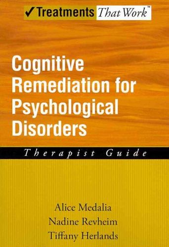 Cognitive Remediation for Psychological Disorderscognitive 