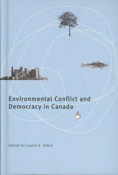 Environmental Conflict and Democracy in Canadaenvironmental 