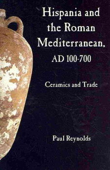 Hispania and the Roman Mediterranean AD 100-700hispania 