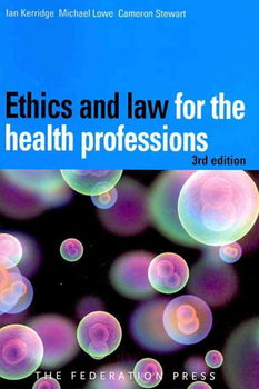 Ethics and Law for the Health Professionsethics 