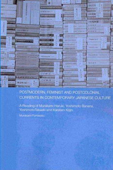 Postmodern, Feminist and Postcolonial Currents in Contemporary Japanese Culturepostmodern 