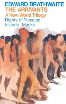 The Arrivants; A New World Trilogy.arrivants 