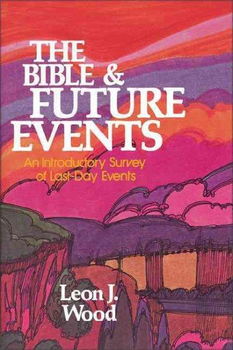 The Bible and Future Events; An Introductory Survey of Last-Day Eventsbible 