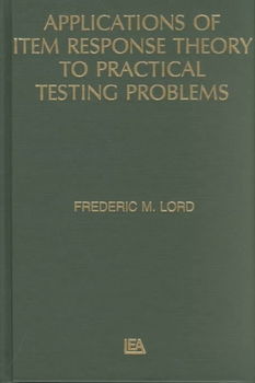 Applications of Item Response to Theory to Practical Testing Problemsapplications 