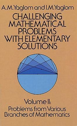 Challenging Mathematical Problems With Elementary Solutionschallenging 