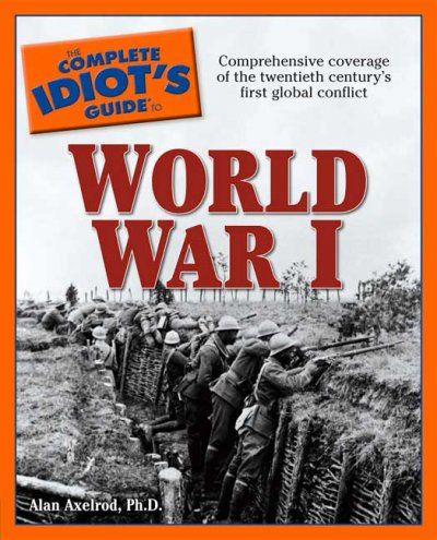 The Complete Idiot's Guide to World War Icomplete 