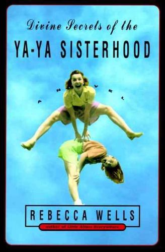Divine Secrets of the Ya-ya Sisterhooddivine 