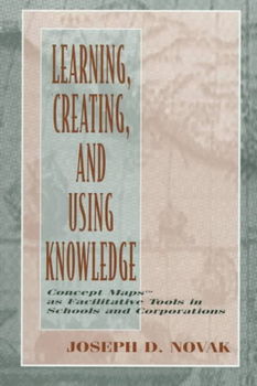 Learning, Creating, and Using Knowledgelearning 