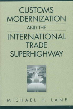 Customs Modernization and the International Trade Superhighwaycustoms 
